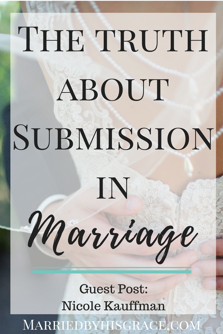 the-truth-about-submission-in-marriage-married-by-his-grace